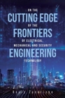 Image for On The Cutting Edge of The Frontiers of Electrical, Mechanical and Security Engineering Technology