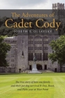 Image for The Adventures of Cadet Cody : The true story of how one family and their pet dog survived R-Day, Beast, and Plebe year at West Point