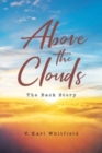 Image for Above the Clouds : The Back Story