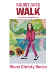 Image for Squirt Goes for a Walk: A Story About Being Different