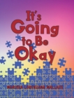 Image for It&#39;s Going to Be Okay