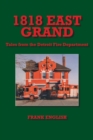 Image for 1818 East Grand: Tales from the Detroit Fire Department