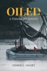 Image for Oiled : A Fisherman&#39;s Journey