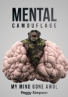 Image for Mental Camouflage : My Mind Gone AWOL