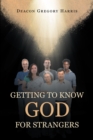 Image for Getting to Know God for Strangers