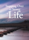 Image for Stepping Over the Stones of Life
