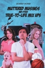 Image for Muttered Musings and Other True-to-Life Mix Ups