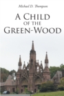 Image for Child of the Green-Wood
