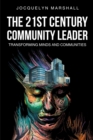 Image for 21St. Century Community Leader: TRANSFORMING MINDS AND COMMUNITIES