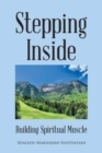 Image for Stepping Inside : Building Spiritual Muscle