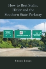 Image for How to Beat Stalin, Hilter and the Southern State Parkway