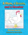 Image for Mom, A Broom, And A Rooster
