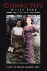Image for Oyinbo Pepe White Face: My African Story
