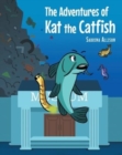 Image for The Adventures of Kat the Catfish