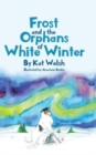 Image for Frost and the Orphans of White Winter