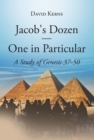 Image for Jacob&#39;s Dozen One in Particular: A Study of Genesis 37-50