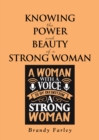 Image for Knowing the Power and Beauty of a Strong Woman