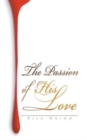 Image for The Passion of His Love