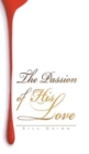 Image for The Passion of His Love