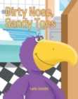 Image for Dirty Nose, Sandy Toes