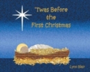 Image for &#39;Twas Before the First Christmas