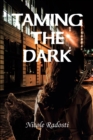 Image for Taming the Dark