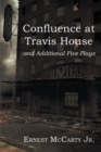 Image for Confluence at Travis House: and Additional Five Plays