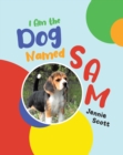 Image for I Am the Dog Named Sam