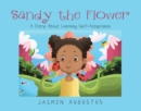 Image for Sandy the Flower: A Story About Learning Self-Acceptance