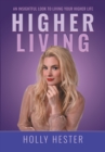 Image for Higher Living: An Insightful Look to Living Your Higher Life