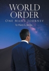 Image for World Order : One Man&#39;s Journey