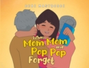 Image for When Mom Mom and Pop Pop Forget