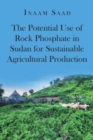 Image for The Potential Use of Rock Phosphate in Sudan for Sustainable Agricultural Production