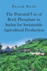Image for Potential Use of Rock Phosphate in Sudan for Sustainable Agricultural Production