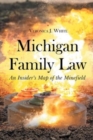 Image for Michigan Family Law : An Insider&#39;s Map of the Minefield