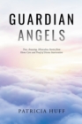 Image for Guardian Angels: True, Amazing, Miraculous Stories from Home Care and Proof of Divine Intervention