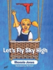 Image for Let&#39;s Fly Sky High : A Children&#39;s Picture Book