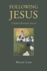 Image for Following Jesus : A Medical Missionary&#39;s Journal