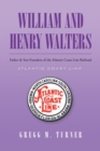 Image for William and Henry Walters: Father &amp; Son Founders of the Atlantic Coast Line Railroad