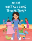 Image for Oh No! What Am I Going To Wear Today?