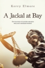 Image for Jackal At Bay : The True Story Of A Murder Case Gone Awry And A Landmark Decision