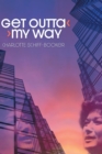 Image for Get Outta My Way: A Storied Life