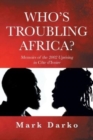 Image for Who&#39;s Troubling Africa?