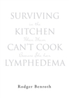 Image for Surviving in the Kitchen When Mom Can&#39;t Cook Because She Has Lymphedema