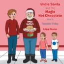 Image for Uncle Santa And The Magic Hot Chocolate : Pancake Friday
