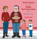 Image for Uncle Santa and The Magic Hot Chocolate