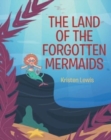 Image for The Land of the Forgotten Mermaids