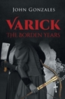 Image for Varick : The Borden Years