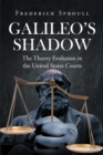 Image for Galileos Shadow: The Theory Evolution in the United States Courts