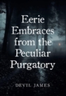 Image for Eerie Embraces from the Peculiar Purgatory